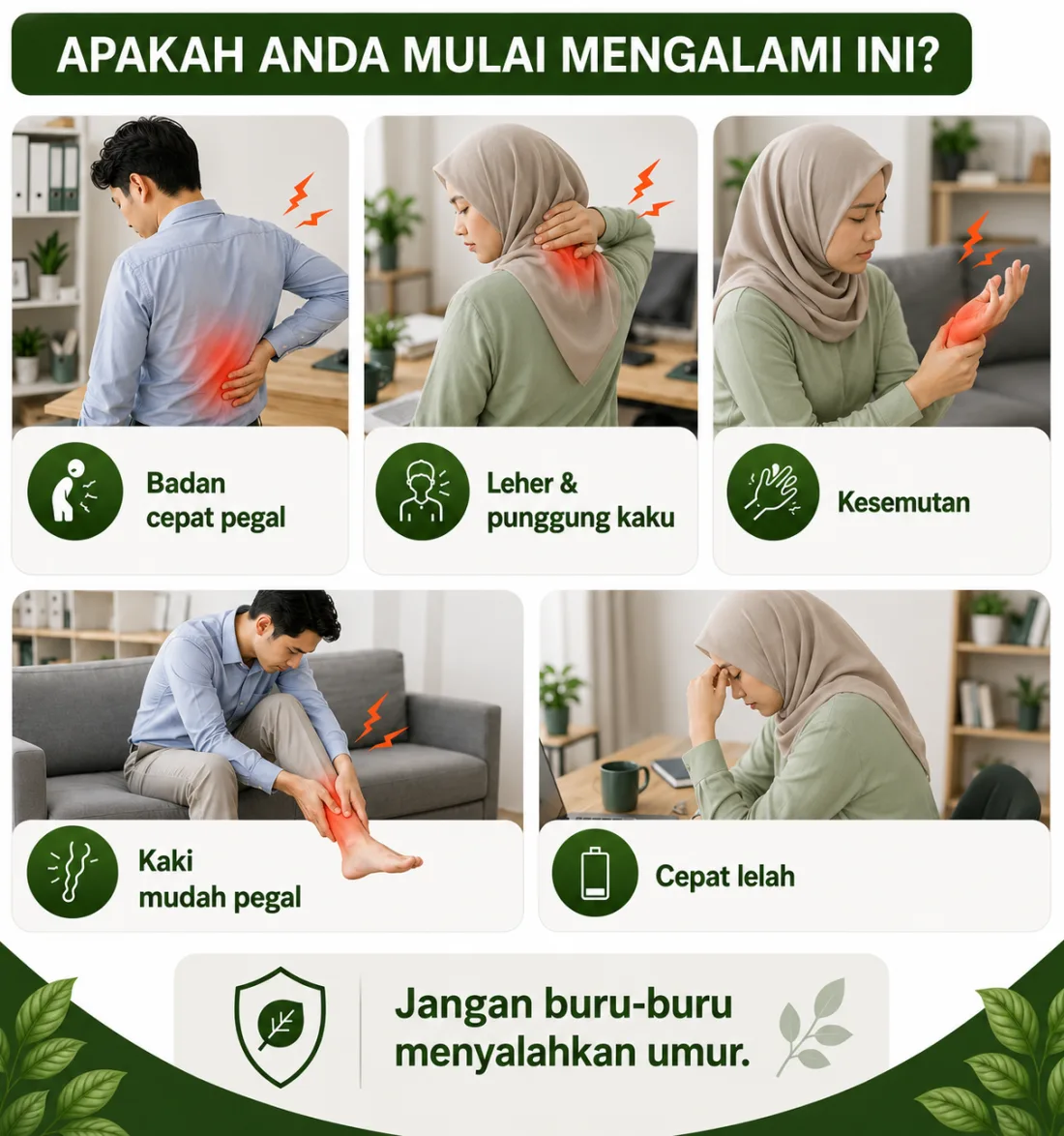 Apakah Anda mulai mengalami ini: badan cepat pegal, leher & punggung kaku, kesemutan, kaki mudah pegal, cepat lelah